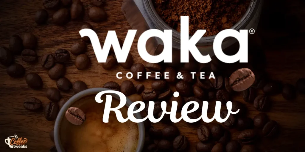 Waka Coffee Review
